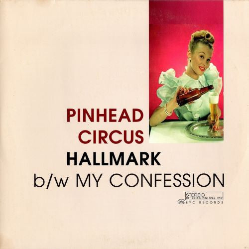 Pinhead Circus : Hallmark b/w My Confession (7")