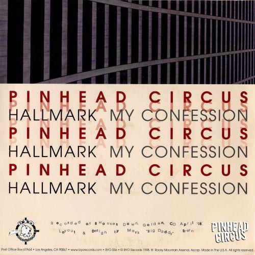 Pinhead Circus : Hallmark b/w My Confession (7")