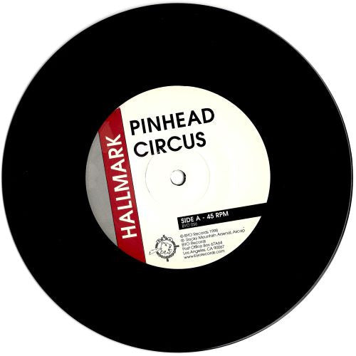 Pinhead Circus : Hallmark b/w My Confession (7")