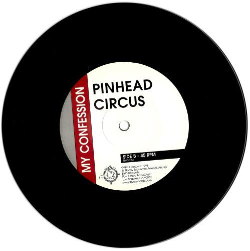 Pinhead Circus : Hallmark b/w My Confession (7")
