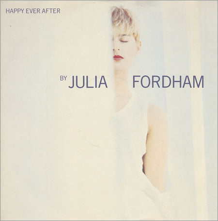 Julia Fordham : Happy Ever After (7")