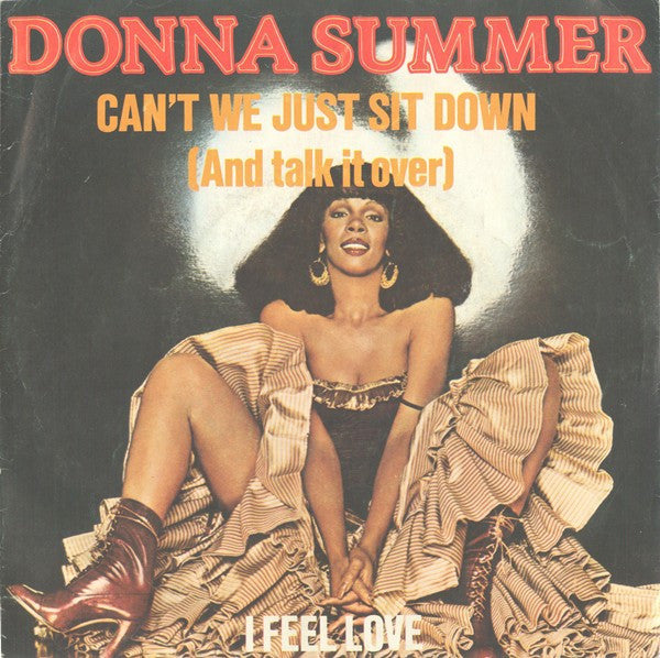 Donna Summer : I Feel Love / Can't We Just Sit Down (And Talk It Over) (7", Single)