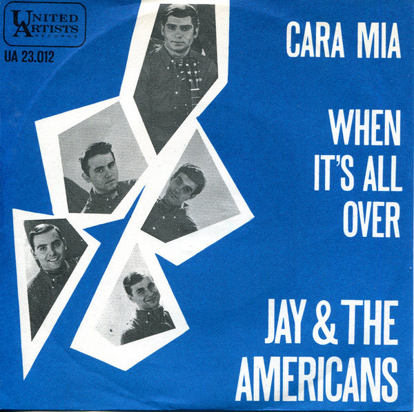 Jay & The Americans : Cara, Mia / When It's All Over (7", Single)