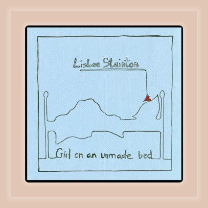 Lisbee Stainton : Girl On An Unmade Bed (CD, Album)