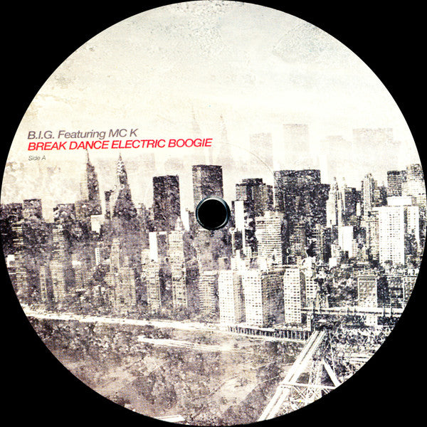 B.I.G. : Break Dance Electric Boogie (12")