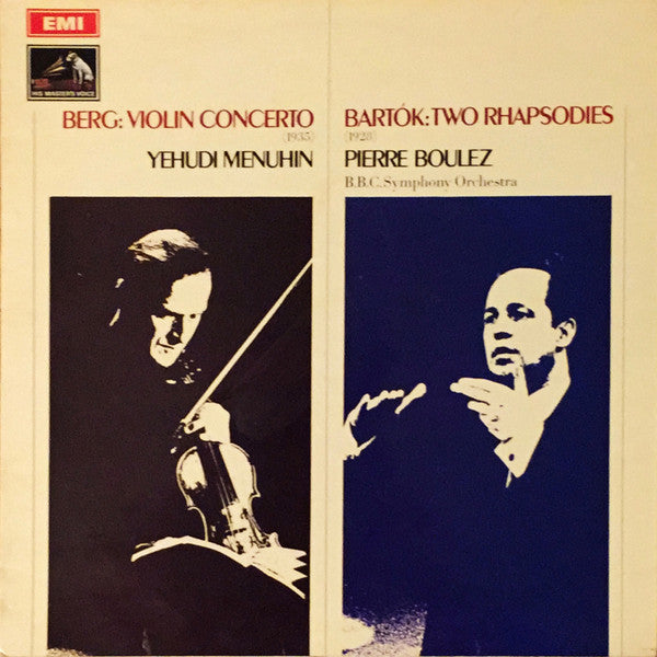 Alban Berg, Béla Bartók, Yehudi Menuhin, Pierre Boulez, BBC Symphony Orchestra : Berg: Violin Concerto / Bartók: Two Rhapsodies (LP, Album, RE)