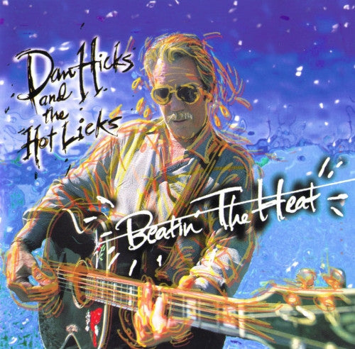 Dan Hicks And His Hot Licks : Beatin' The Heat (CD, Album)