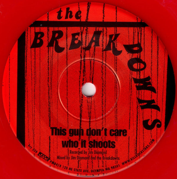 The Breakdowns (2) : This Gun Don't Care Who It Shoots (7", Red)