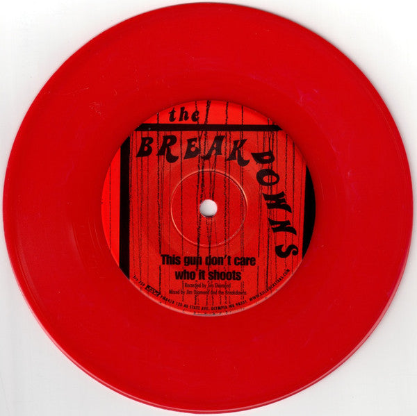 The Breakdowns (2) : This Gun Don't Care Who It Shoots (7", Red)
