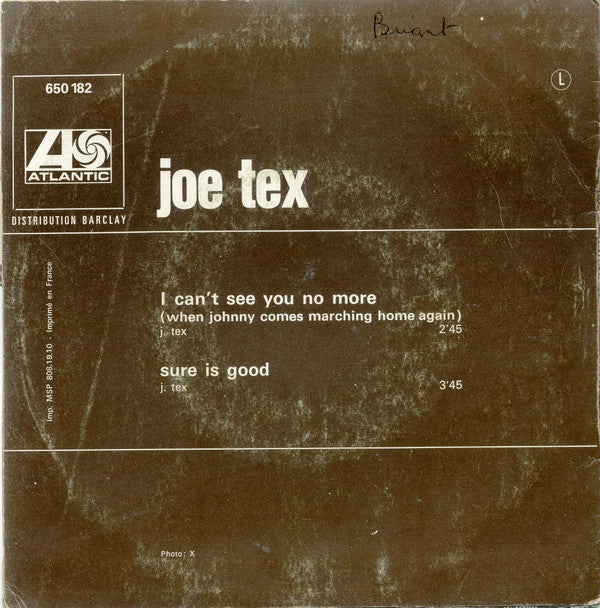 Joe Tex : (When Johnny Comes Marching Home Again) I Can't See You No More / Sure Is Good (7", Single)