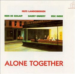 Frits Landesbergen, Rein De Graaff, Harry Emmery, Eric Ineke : Alone Together (LP, Album)
