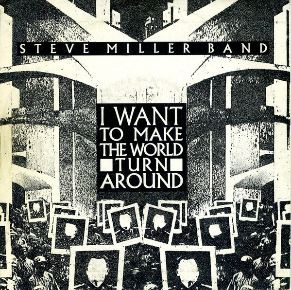 Steve Miller Band : I Want To Make The World Turn Around (7", Single)