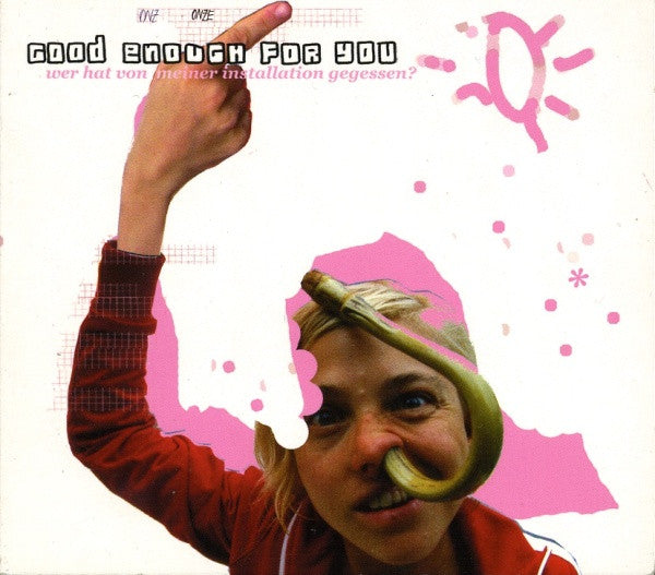 Good Enough For You : Wer Hat Von Meiner Installation Gegessen? (CD, EP)