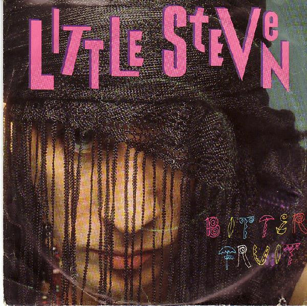 Little Steven : Bitter Fruit (7", Single)