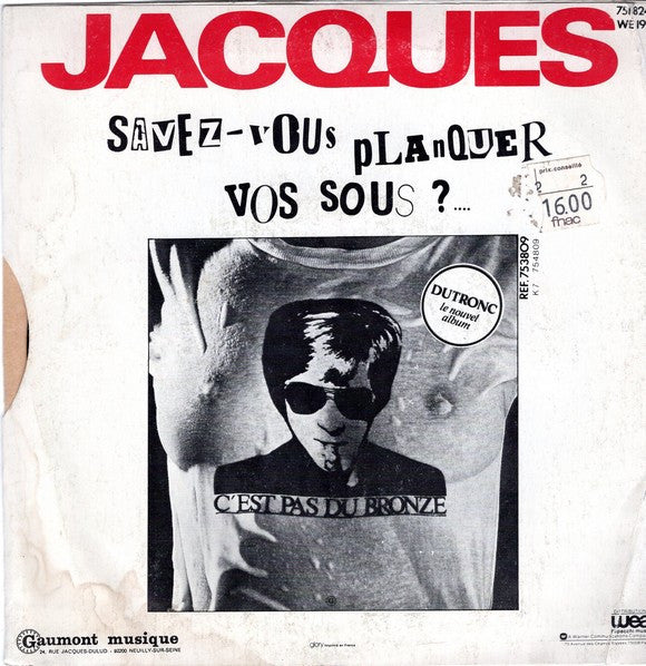 Jacques Dutronc : Savez-vous Planquer Vos Sous (7")
