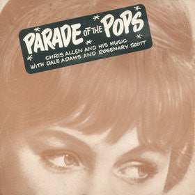 Chris Allen And His Orchestra With Dale Adams (2) And Rosemary Scott : Parade Of The Pops (7")