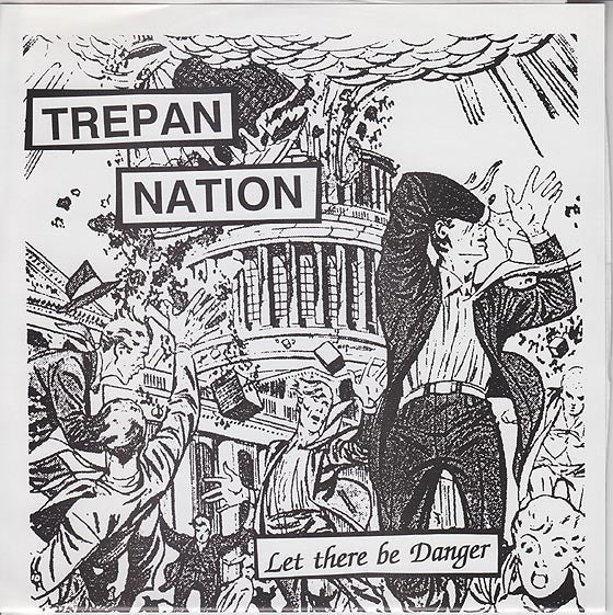Trepan Nation : Let There Be Danger (7")