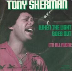 Tony Sherman : When The Light Goes Out / I'm All Alone (7")
