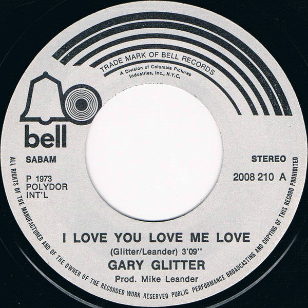 Gary Glitter : I Love You Love Me Love / Hands Up ! It's A Stick Up (7", Single)