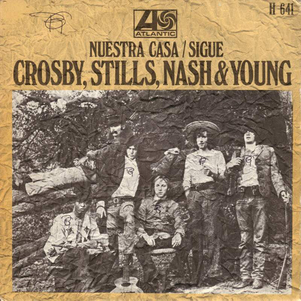 Crosby, Stills, Nash & Young : Nuestra Casa / Sigue (7", Single)