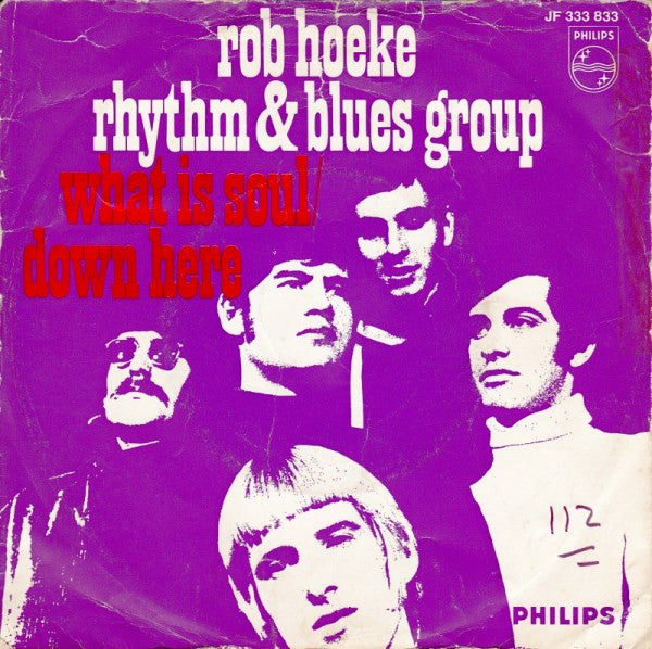Rob Hoeke Rhythm & Blues Group* : What Is Soul? / Down Here (7", Single, Mono)
