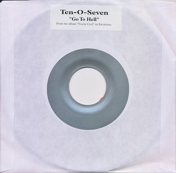 Ten-O-Seven : Go To Hell (7", S/Sided)