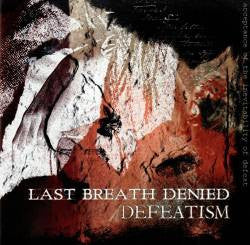 Last Breath Denied : Defeatism (CD, EP)