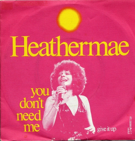 Heathermae : You Don't Need Me (7", Single)