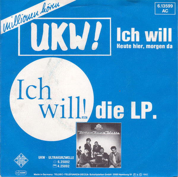 UKW!* : Ich Will! (7", Single)