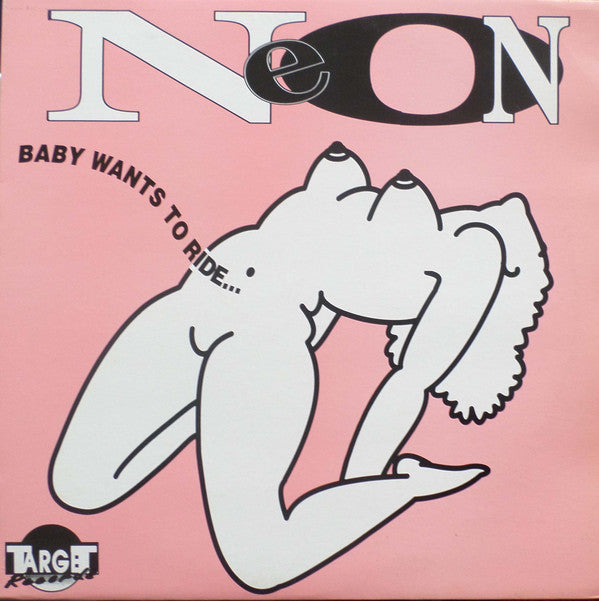 Neon : Baby Wants To Ride (12")