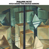 Philippe Petit : Extraordinary Tales Of A Lemon Girl - Chapter 3: Hitch-Hiking Thru Bronze Mirrors (CD, Album)