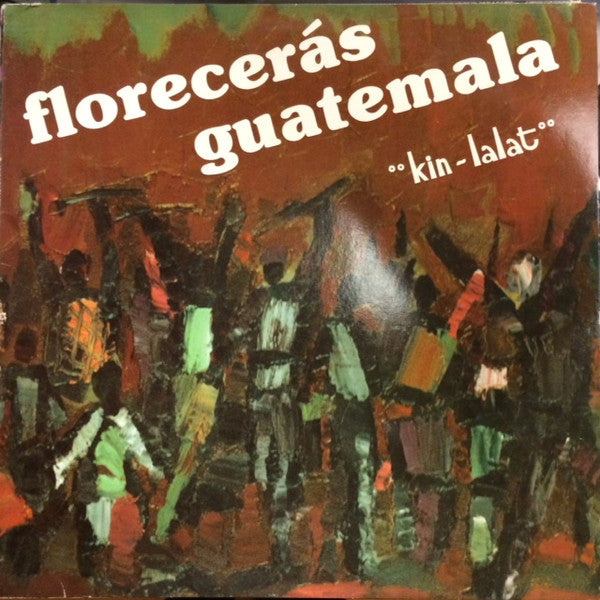 Kin-Lalat : Floreceras Guatemala (LP)