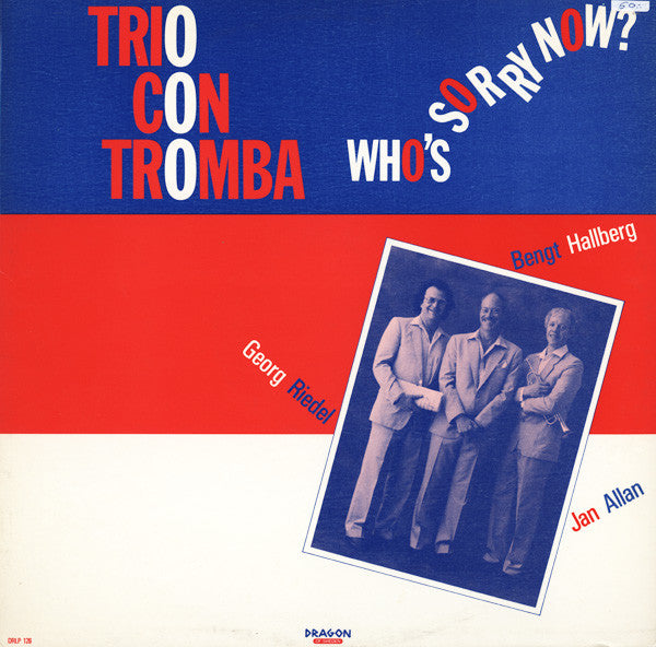 Trio Con Tromba : Who's Sorry Now? (LP, Album)
