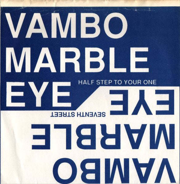 Vambo Marble Eye : Half Step To Your One / Seventh Street (7")