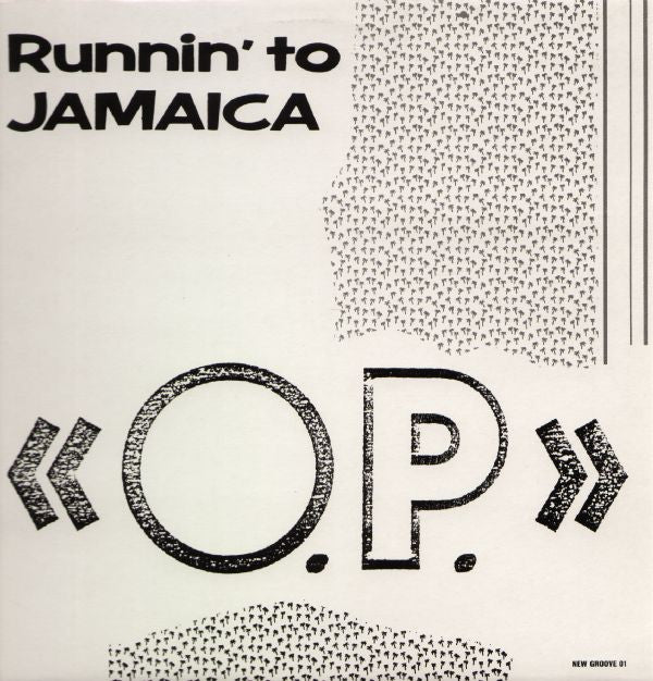 O.P. (3) : Runnin' To Jamaica (12")