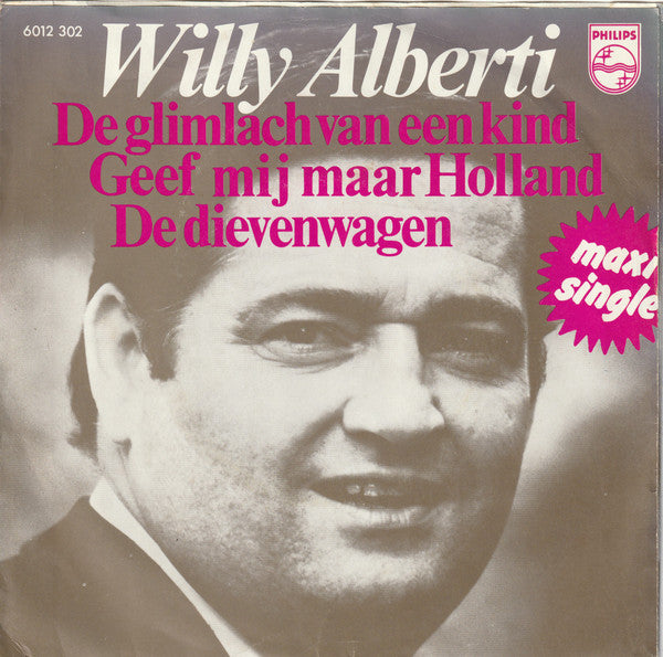 Willy Alberti : De Glimlach Van Een Kind / Geef Mij Maar Holland / De Dievenwagen (7", Maxi)