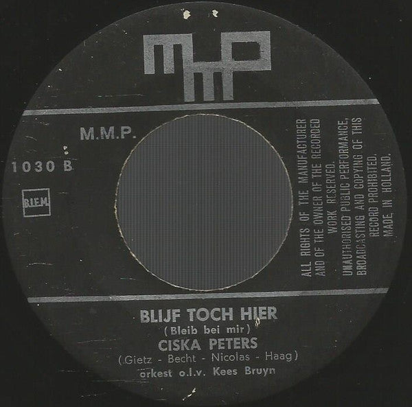 Ciska Peters : Niemand Zal Mijn Tranen Zien / Blijf Toch Hier (7", Single)