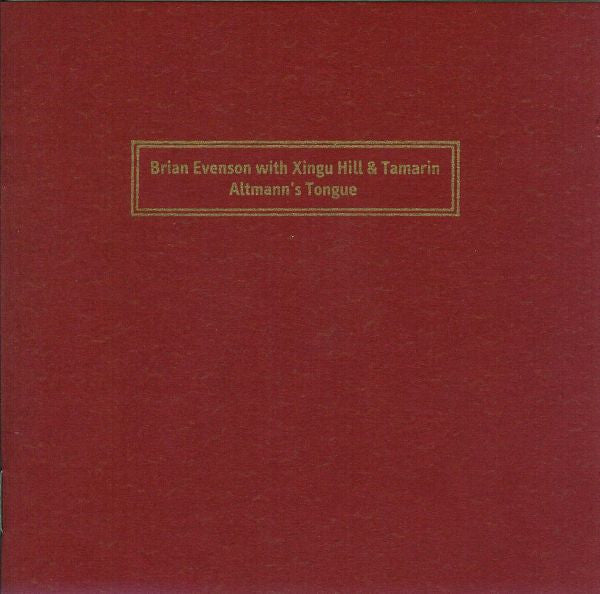 Brian Evenson With Xingu Hill & Tamarin : Altmann's Tongue (CD, Album)