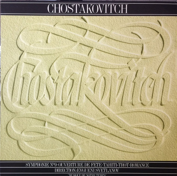 Dmitri Shostakovich Direction: Evgeni Svetlanov : Symphonie No9 • Ouverture De Fete • Tahiti-Trot • Romance (LP, Album)