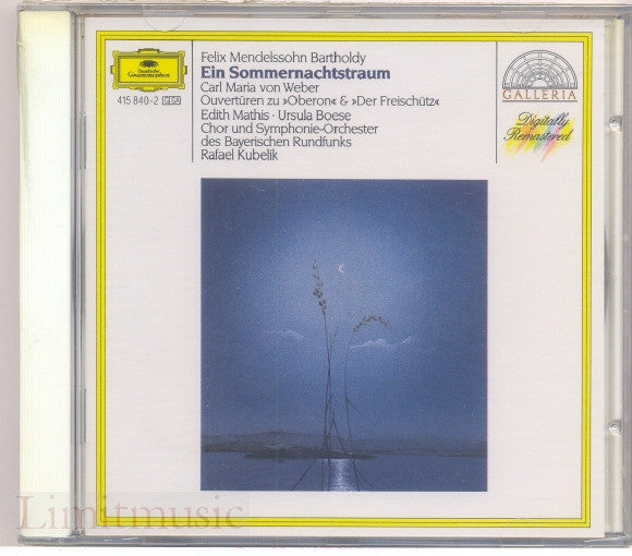 Felix Mendelssohn-Bartholdy - Chor Des Bayerischen Rundfunks und Symphonie-Orchester Des Bayerischen Rundfunks · Rafael Kubelik, Carl Maria von Weber, Edith Mathis, Ursula Boese : Ein Sommernachtstraum, Overtüren Zu »Oberon« & »Der Freischütz« (CD, Comp, RE, RM)