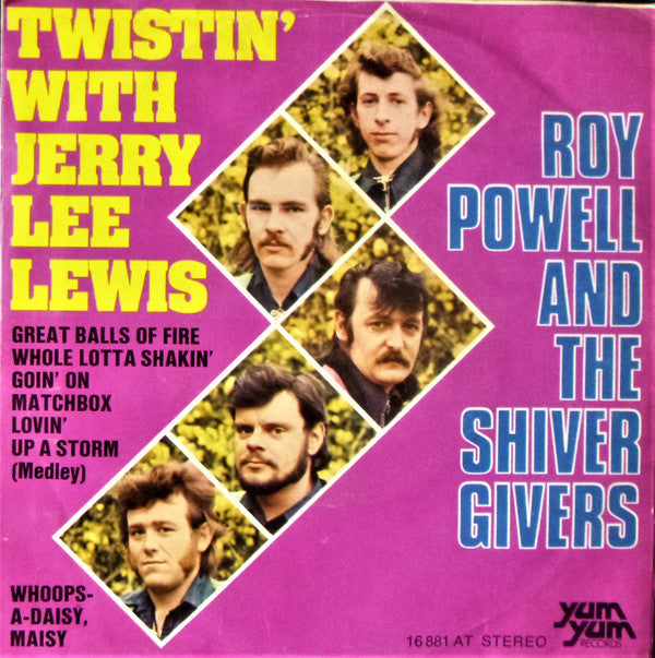 Roy Powell & The Shiver Givers : Twistin' With Jerry Lee Lewis / Whoops-A Daisy, Maisy (7", Single)