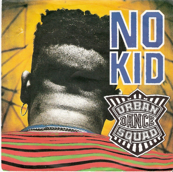 Urban Dance Squad : No Kid (7", Single)