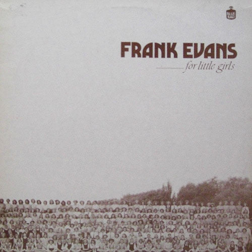 Frank Evans (5) : ......For Little Girls (LP)