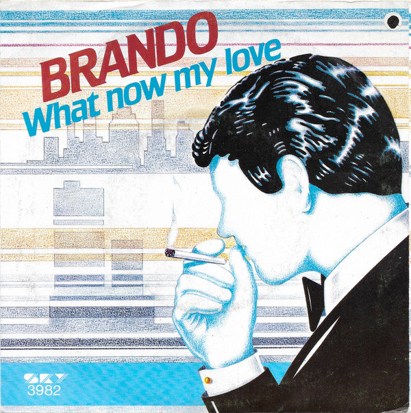 Brando : What Now My Love (7")