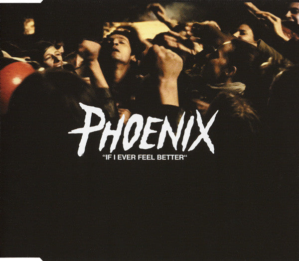 Phoenix : If I Ever Feel Better (CD, Maxi)