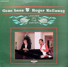 Gene Lees & Roger Kellaway : Leaves On The Water (LP, Album)