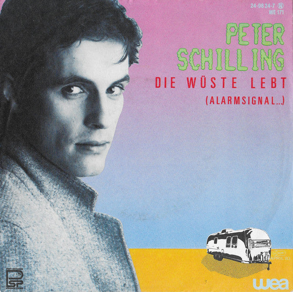Peter Schilling : Die Wüste Lebt (Alarmsignal...) (7", Single)