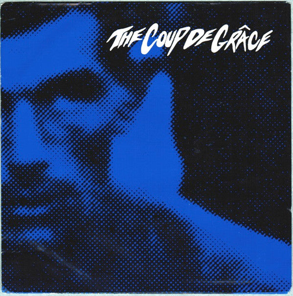 The Coup de Grace : 'Til The Bitter End / Sad But True (7", Single, Blu)