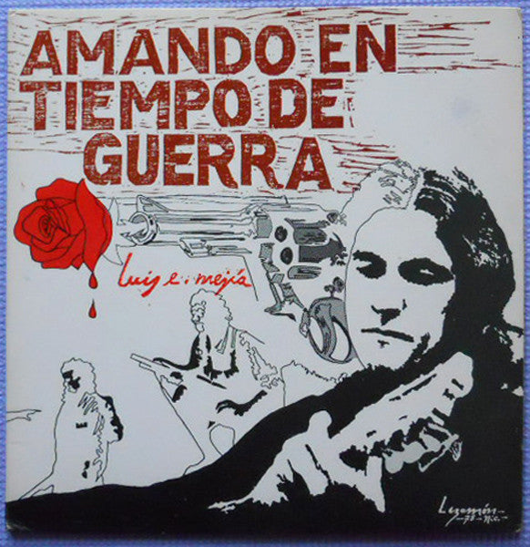Luis Enrique Mejía Godoy : Amando En Tiempo De Guerra (LP, Album)
