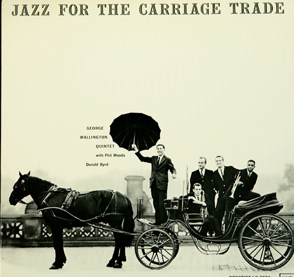 George Wallington Quintet : Jazz For The Carriage Trade (LP, Album, Mono, Ltd, RE, RM)